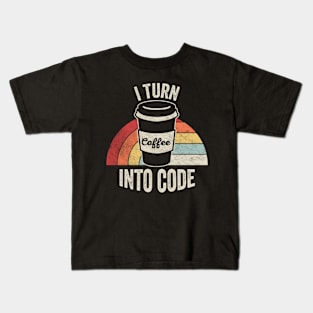 I Turn Coffee Into Code Computer Coder Software Engineer Programmer Gift Kids T-Shirt